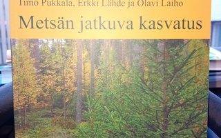 Pukkala ym.: Metsän jatkuva kasvatus ( SIS POSTIKULU  )