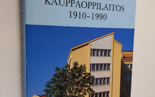 Sari Kokki : Jyväskylän kauppaoppilaitos 1910-1990
