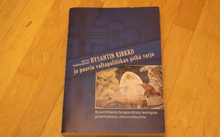 Jarmo Hakkarainen Bysantin kirkko ja paavin valtapolitiikan