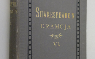 William Shakespeare : Dramoja VI : Kuningas Henrik Viides...