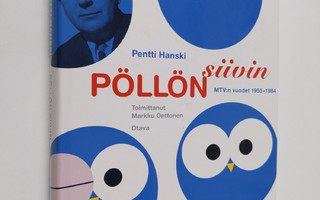 Pentti Hanski : Pöllön siivin : MTV:n vuodet 1955-1984