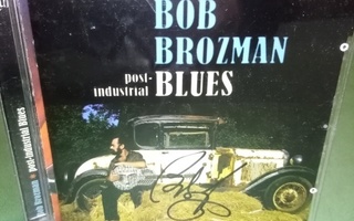 CD BOB BROZMAN : post-industrial BLUES ( SIGNED)