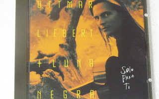 Ottmar Liebert & Luna Negra • Solo Para Ti CD