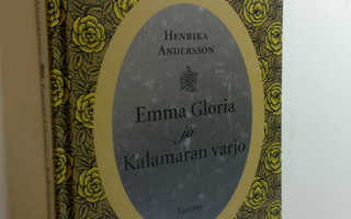 Henrika Andersson : Emma Gloria ja Kalamaran varjo