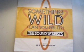 THE SOUND MARINES+ J. HARRINGTON : SOMETHING WILD - VINYL 7"