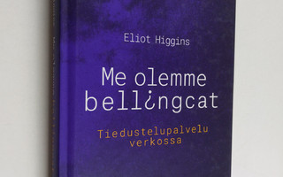 Eliot Higgins : Me olemme Bellingcat : tiedustelupalvelu ...