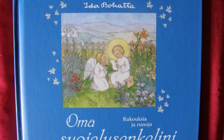 Bohatta, Ida : Oma suojelusenkelini  -rukouksia ja runoja