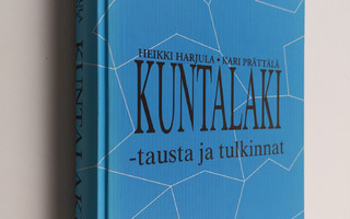 Heikki Harjula : Kuntalaki : tausta ja tulkinnat