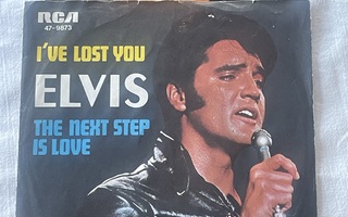 Elvis Presley – I've Lost You / The Next Step Is Love (7")