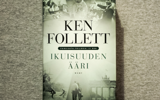 Ken Follett - Ikuisuuden ääri - Sidottu