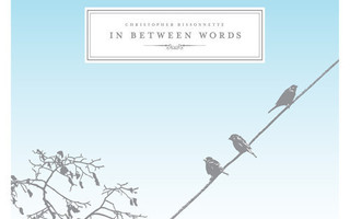 Christopher Bissonnette - In Between Words