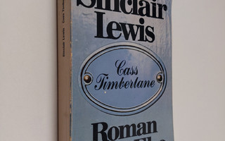 Sinclair Lewis : Cass Timberlane - Roman e. Ehe
