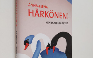 Anna-Leena Härkönen : Kenraaliharjoitus (ERINOMAINEN)