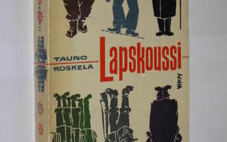 Tauno Koskela : Lapskoussi - WSOY 1.p 1960