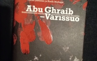 Marko Juntunen ja Riadh Muthana: Abu Ghraib - Varissuo