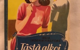 Tästä alkoi tytön tie - Maja Jäderin-Hagfors 1.p (sid.)