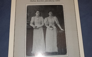 Helmin sydänystävät. Helmi Kochin päiväkirja 1893.