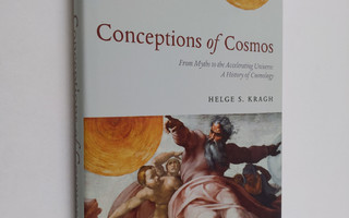 Helge S. Kragh : Conceptions of cosmos : from myths to th...