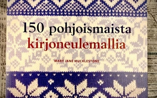 150 Pohjoismaista Kirjoneulemalli Mary Jane Mucklestone UUSI