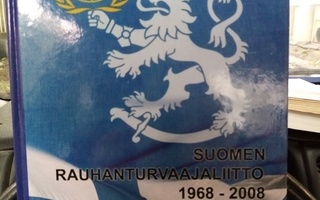 SUOMEN RAUHANTURVAAJALIITTO 1968-2008