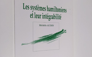 Michele Audin : Les systemes hamiltoniens et leur integra...