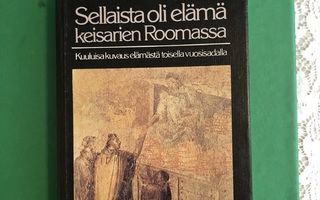 Carcopino: Sellaista oli elämä keisarien Roomassa. 1980.
