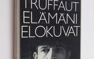 Francois Truffaut : Elämäni elokuvat