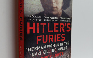 Wendy Lower : Hitler's furies : German women in the Nazi ...