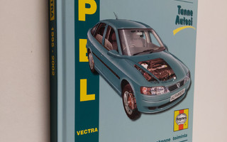 Peter T. Gill : Opel Vectra 1995-2002 bensiini- ja diesel...