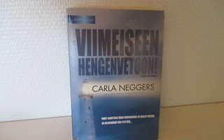 Carla Neggers : Viimeiseen hengenvetoon!  (pokkari)