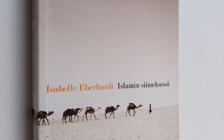 Isabelle Eberhardt : Islamin siimeksessä (ERINOMAINEN)