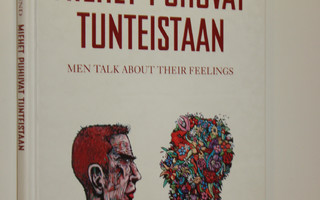 Tuomo Rosenlund : Miehet puhuvat tunteistaan = Men talk a...