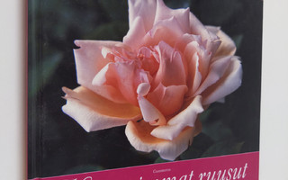 Gudrun Manell : Kauneimmat ruusut : pensasruusut, ryhmäru...