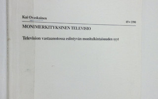 Kai Ovaskainen : Monimerkityksinen televisio : television...