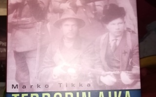 Tikka: TERRORIN AIKA (Suomen levottomat v. 1917-1921) Sis.pk