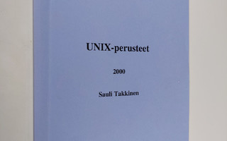 Sauli Takkinen : UNIX-perusteet 2000