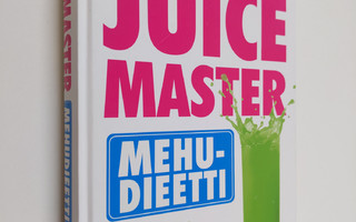 Jason Vale : Juice master : mehudieetti