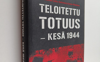 Jarmo Nieminen ym. : Teloitettu totuus : kesä 1944