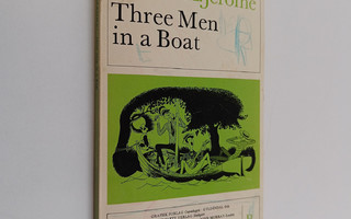 Jerome K. Jerome : Three Men in a Boat (To Say Nothing of...