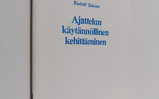 Rudolf Steiner : Ajattelun käytännöllisestä kehittämisestä