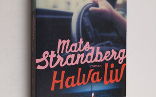 Mats Strandberg : Halva liv