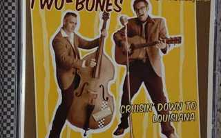 THE TWO-BONES - CRUISIN' DOWN TO LOUISIANA CD