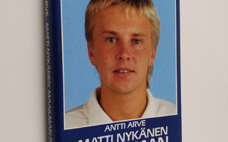 Antti Arve : Matti Nykänen, maailman paras