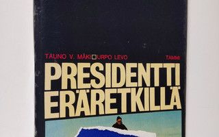 Tauno V. Mäki : Presidentti eräretkillä