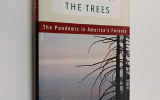 Charles E. Little : The dying of the trees : the pandemic...