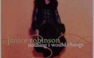 Janice Robinson  **  Nothing I Would Change  **  CDS