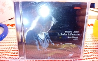 CD Anne Kauppi  : Chopin - Ballades & Fantasies ( UUSI  )