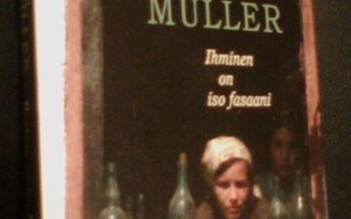 Hertta Muller: Ihminen on iso fasaani (2.p.2009) Sis.pk:t