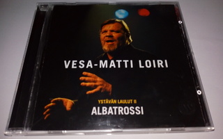 (SL) CD) Vesa-Matti Loiri -  Ystävän Laulut II - Albatrossi