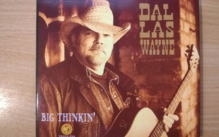 Dallas Wayne - Big Thinkin CD